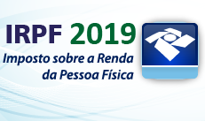 Receita Federal divulgou hoje as regras para a entrega da Declaração do Imposto de Renda (IRPF) 2019