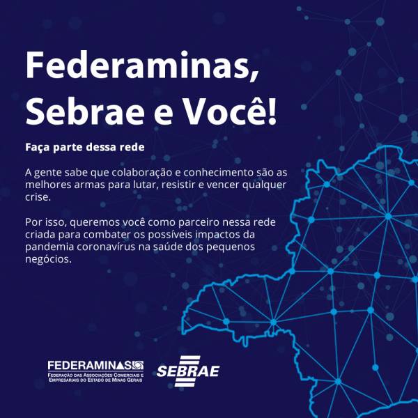 Federaminas, Sebrae e Você! Em frente, contra o coronavirus.
