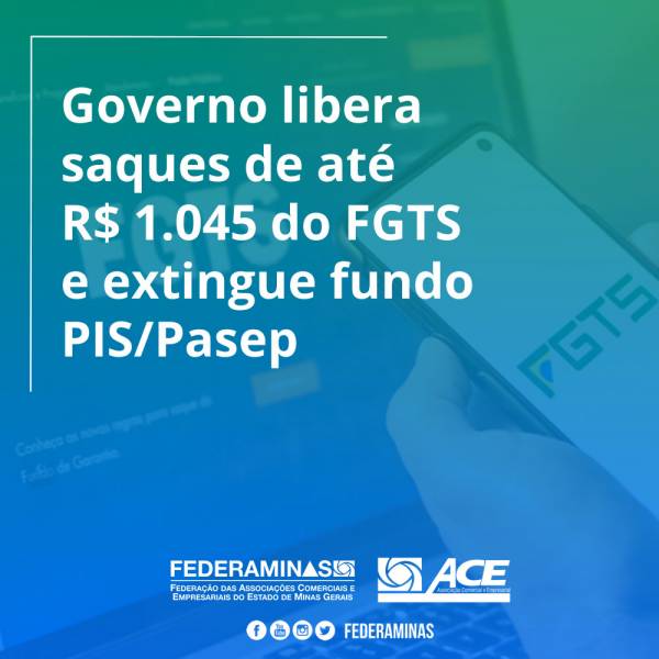 Governo libera saques de até R$ 1.045 do FGTS e extingue fundo PIS/Pasep