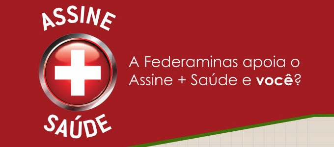 Federaminas apoia o Assine + Saúde