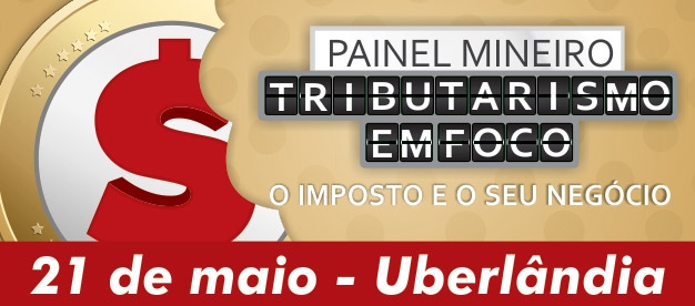 Painel da Federaminas abre aos empresários mineiros o debate sobre a reforma tributária